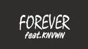 Forever feat. KNVWN