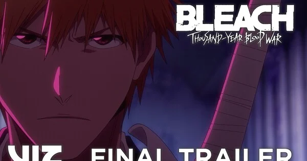 Bleach: TYBW Final Kısım Fragmanı Yayınlandı, 25 Temmuz Tarihi Belirlendi