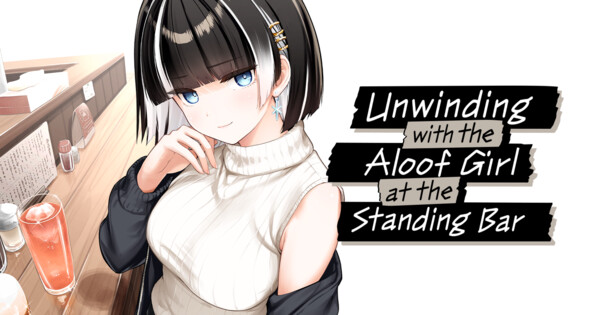 Manga UP! Global, Unwinding with the Aloof Girl at the Standing Bar serisini kütüphanesine ekledi