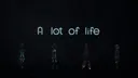 A Lot of Life